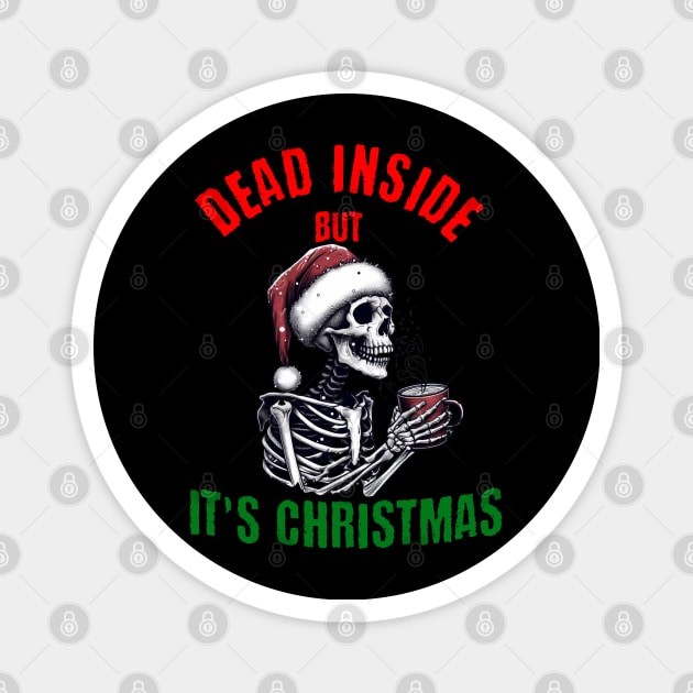 Dead Inside But Its Christmas Magnet by VisionDesigner